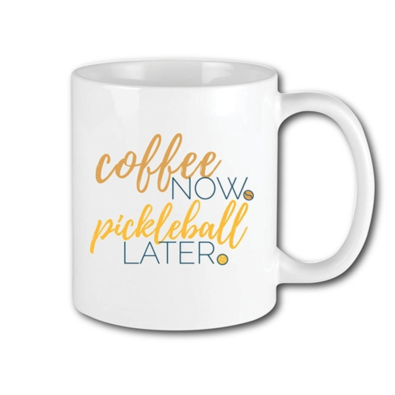 Coffee Now, Pickleball Later Mug